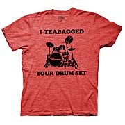Step Brothers I Teabagged Your Drum Set Red T-Shirt